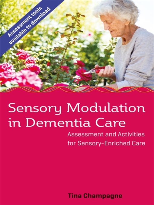 Title details for Sensory Modulation in Dementia Care by Tina Champagne - Available